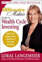The millionaire makers guide to wealth cycle investing